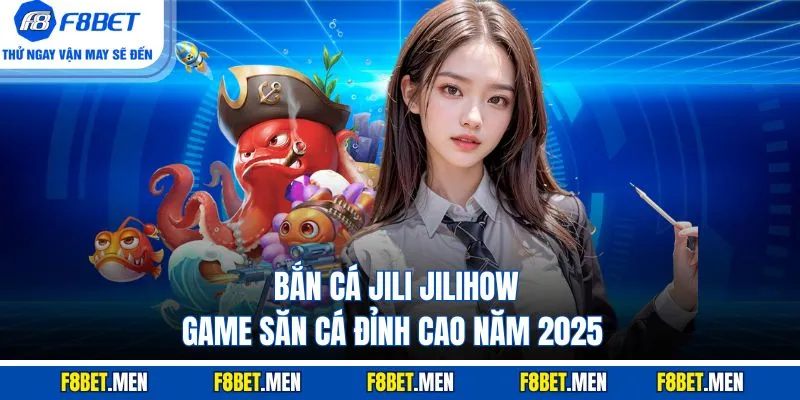 Bắn Cá Jili Jilihow - Giới Thiệu Tựa Game 3D Hấp Dẫn 2 Bắn cá Jili Jilihow - game săn cá đỉnh cao năm 2025