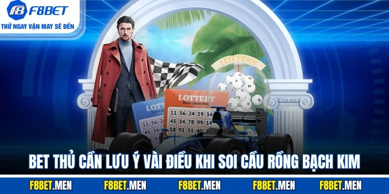 Soi Cầu Rồng Bạch Kim - Khái Niệm Và Cách Chơi Chi Tiết 4 Bet thủ cần lưu ý vài điều khi soi cầu Rồng Bạch Kim