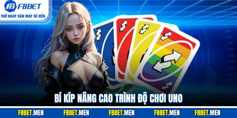 Cách Chơi Uno F8BET - Hướng Dẫn Chi Tiết & Mẹo Đặt Cược 5 Bí kíp nâng cao trình độ chơi Uno