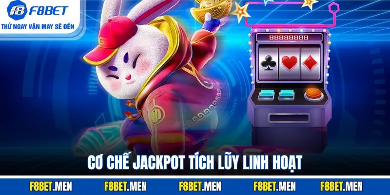 Cơ chế jackpot tích lũy linh hoạt
