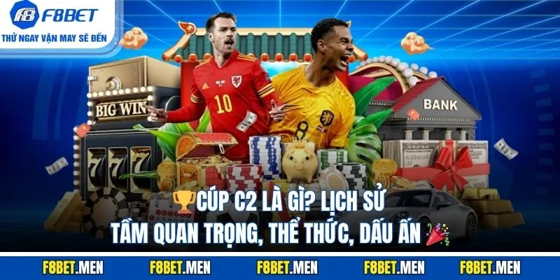 cúp C2 là gì
