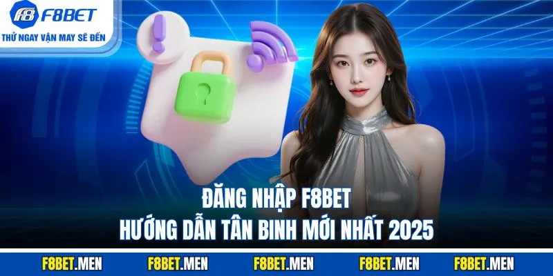 Đăng Nhập F8Bet | Hướng Dẫn Trên Web Và Điện Thoại 1 Đăng nhập F8bet - hướng dẫn tân binh mới nhất 2025