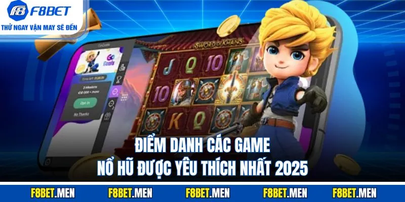 Điểm danh các game nổ hũ được yêu thích nhất 2025