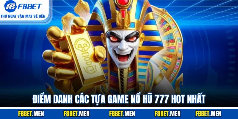 Siêu Nổ Hũ 777 - Top 7 Game Dễ Trúng Thưởng Nhất 2025 3 Điểm danh các tựa game nổ hũ 777 hot nhất