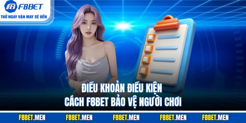 Điều Khoản Điều Kiện F8BET - Mục Đích Quy Định Chi Tiết 1 Điều khoản điều kiện cách F8bet bảo vệ người chơi