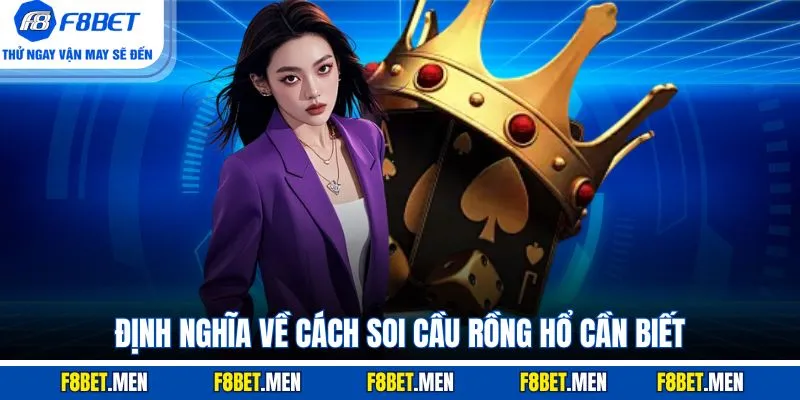 Cách Soi Cầu Rồng Hổ - Định Nghĩa & Kiểu Cầu Cần Nhớ 2 Định nghĩa về cách soi cầu Rồng Hổ cần biết