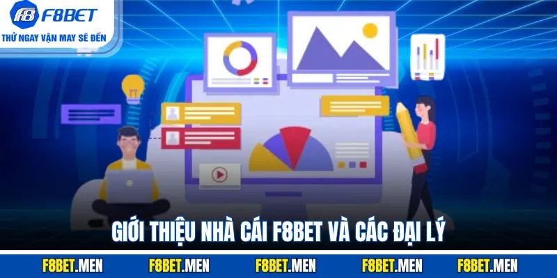 Đăng Ký Đại Lý F8BET - Giới Thiệu Quy Trình Đăng Ký 1 Giới thiệu nhà cái F8BET và các đại lý