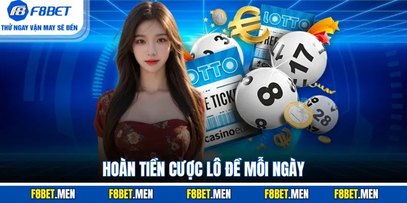 Hoàn tiền cược lô đề mỗi ngày