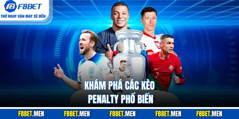 Kèo Penalty - Tìm Hiểu Cách Thức Tiến Hành Đặt Cược 3 Khám phá các kèo Penalty phổ biến