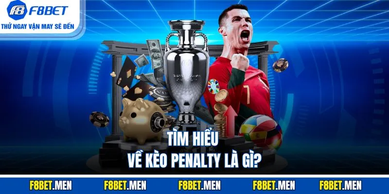 Kèo Penalty - Tìm Hiểu Cách Thức Tiến Hành Đặt Cược 2 Tìm hiểu về kèo Penalty là gì?