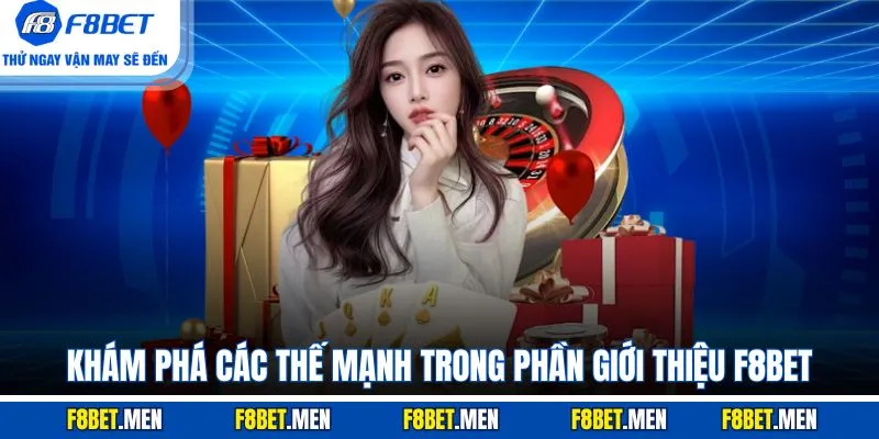 Giới Thiệu F8BET - Thông Tin Nhà Cái Đang Được Săn Đón 2025 2 Khám phá các thế mạnh trong phần giới thiệu F8BET
