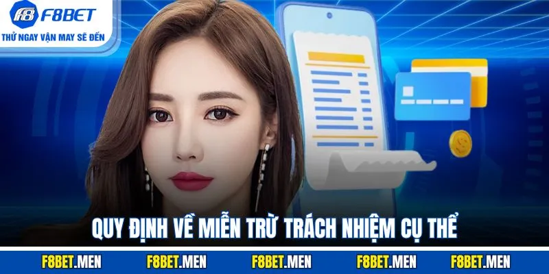 Miễn Trừ Trách Nhiệm - Tìm Hiểu Quy Định Tại F8BET 2 Quy định về miễn trừ trách nhiệm cụ thể