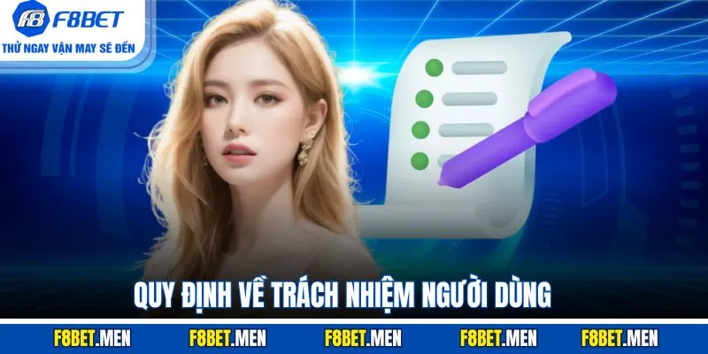 Miễn Trừ Trách Nhiệm - Tìm Hiểu Quy Định Tại F8BET 1 Quy định về trách nhiệm người dùng