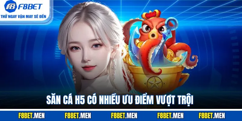 Bắn Cá H5 - Khám Phá Trò Chơi Hot Nhất 2025 Tại F8BET 4 Săn cá H5 có nhiều ưu điểm vượt trội