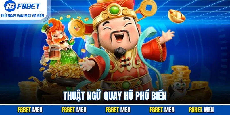 Nổ Hũ Thần Tài - Điểm Nổi Bật Cùng Các Biểu Tượng Chính 3 Thuật ngữ quay hũ phổ biến