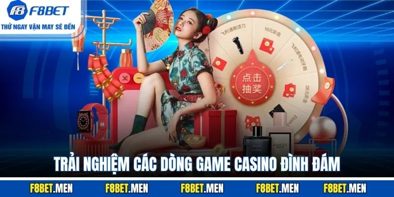 Trải nghiệm các dòng game casino đình đám